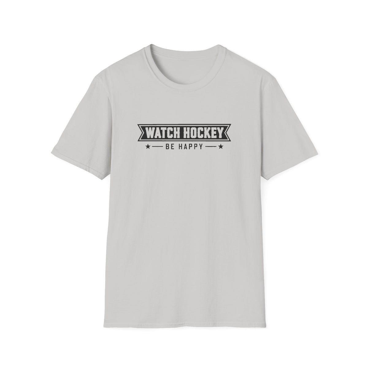 Watch Hockey Be Happy Hockey Fan T-Shirt