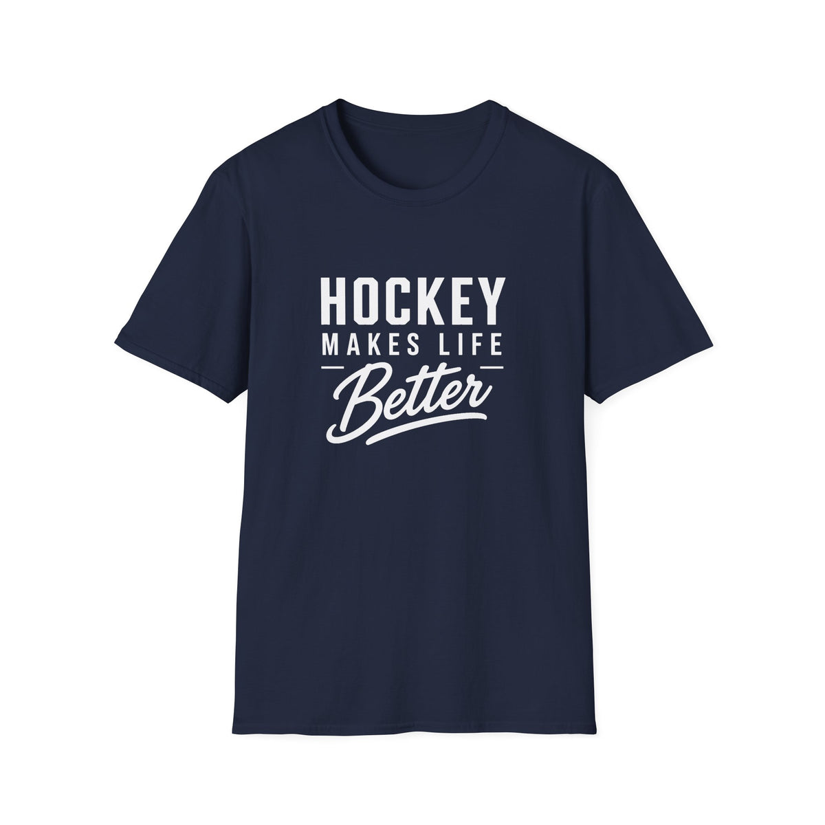 Hockey Makes Life Better Unisex T-Shirt