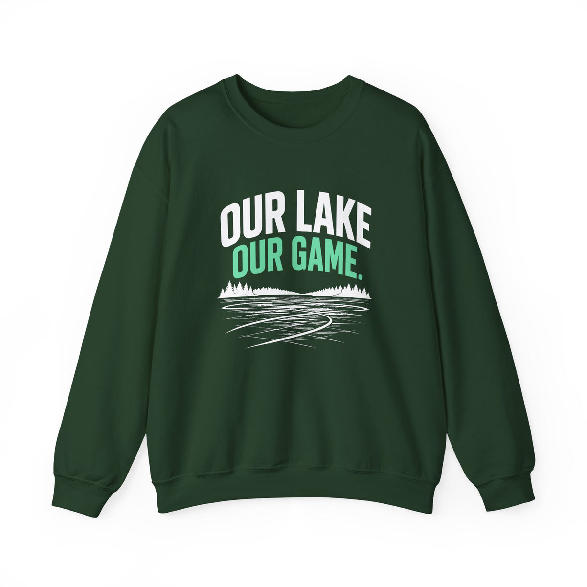 Our Lake Our Game Lake Life Sweatshirt