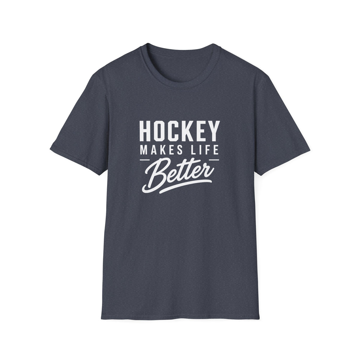 Hockey Makes Life Better Unisex T-Shirt