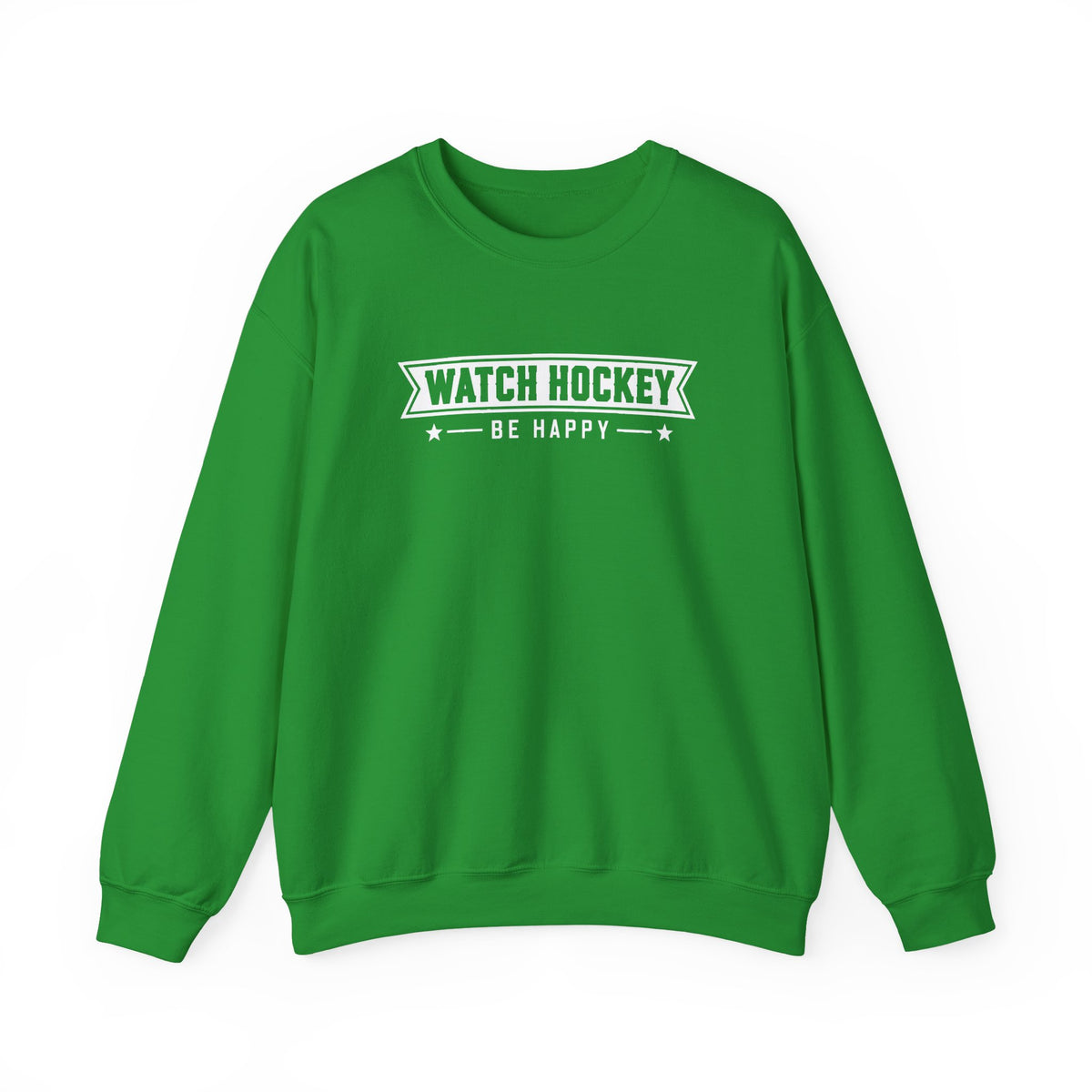 Watch Hockey Be Happy Hockey Fan Sweatshirt