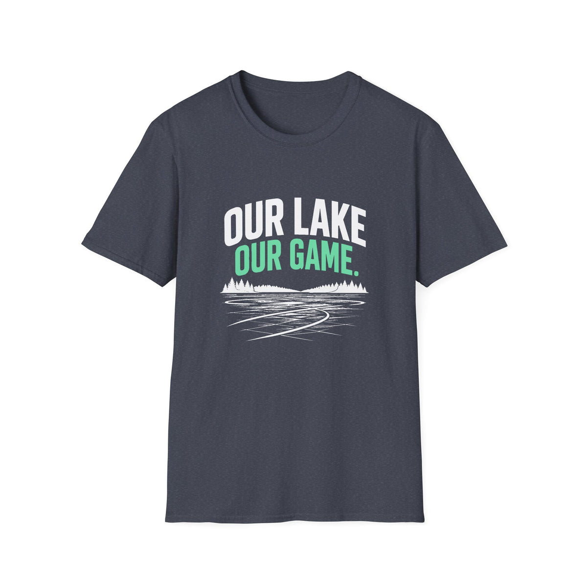 Our Lake Our Game Lake Life T-Shirt