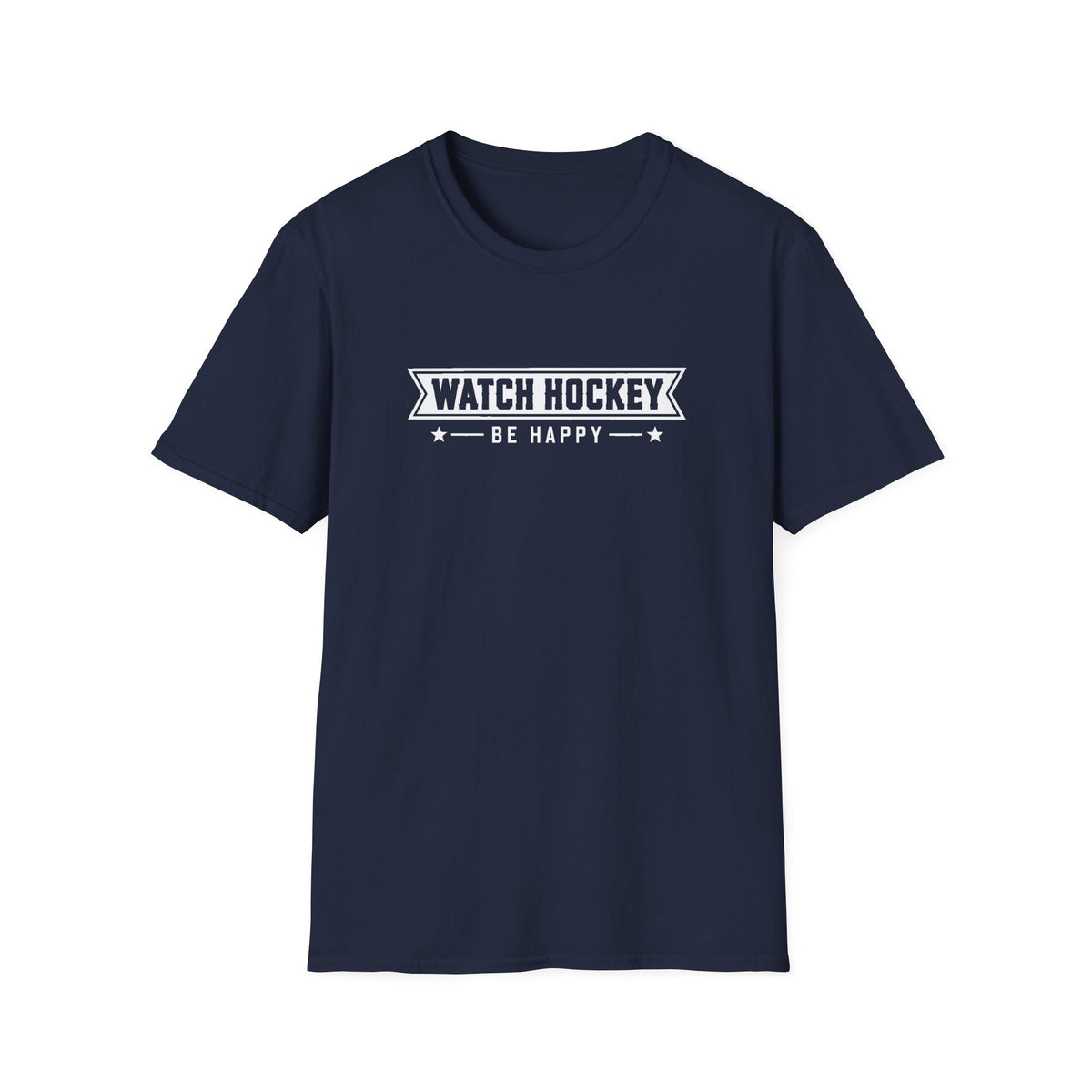 Watch Hockey Be Happy Hockey Fan T-Shirt