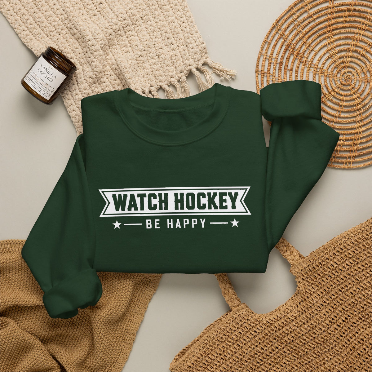 Watch Hockey Be Happy Hockey Fan Sweatshirt