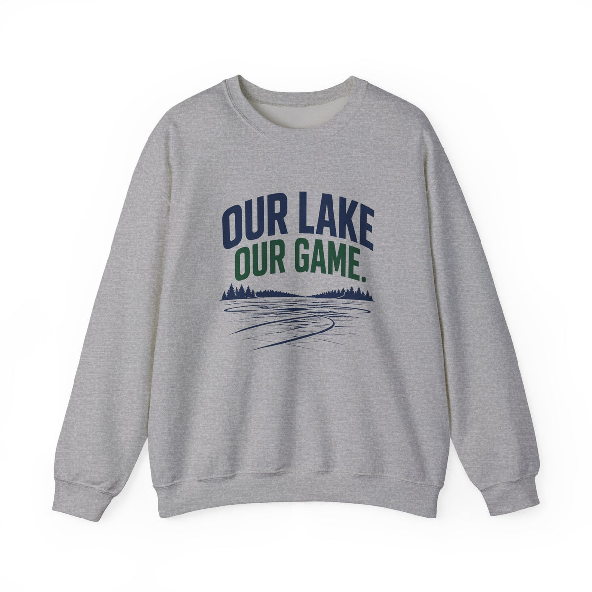 Our Lake Our Game Lake Life Sweatshirt