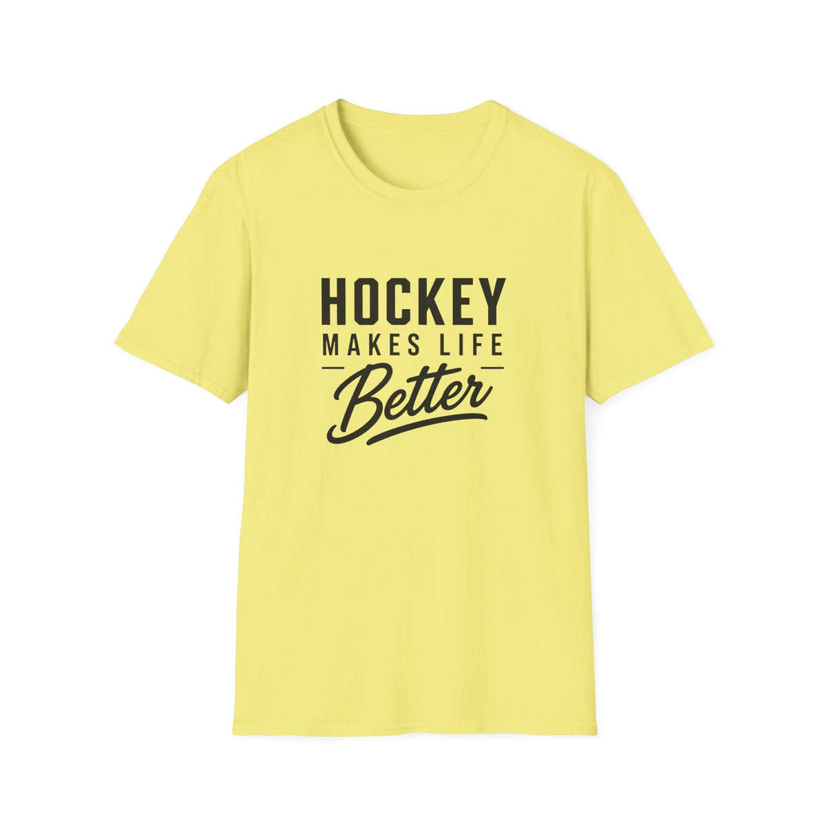 Hockey Makes Life Better Unisex T-Shirt