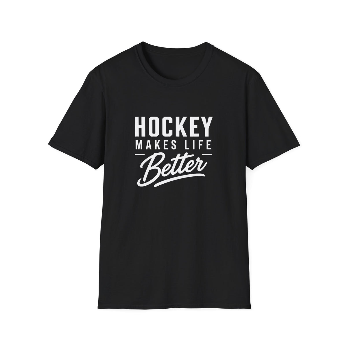 Hockey Makes Life Better Unisex T-Shirt