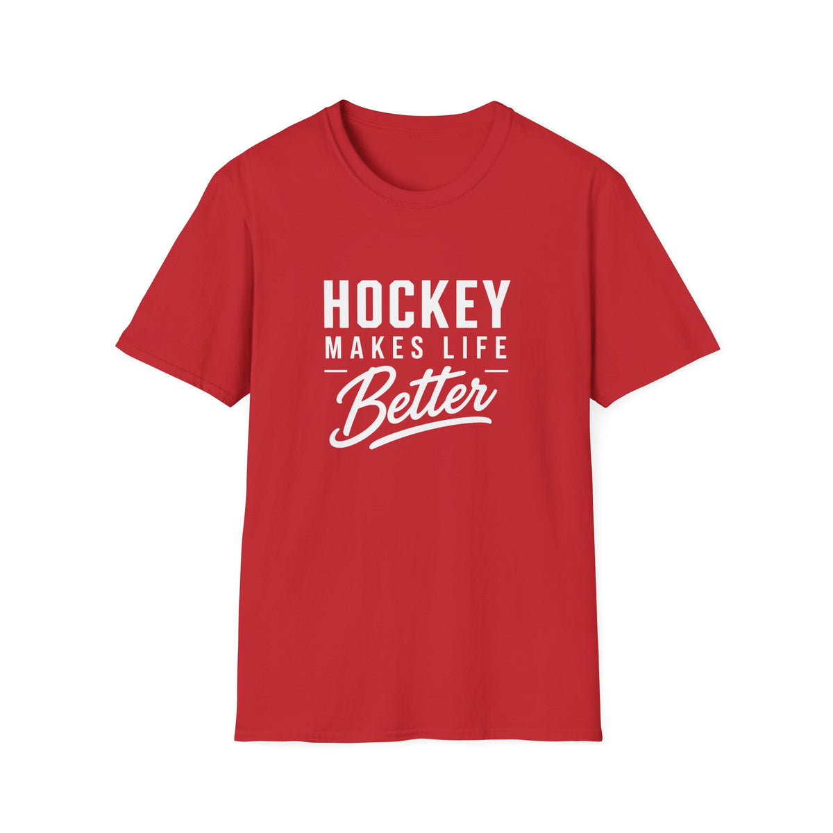 Hockey Makes Life Better Unisex T-Shirt