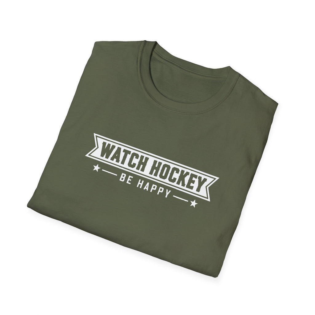 Watch Hockey Be Happy Hockey Fan T-Shirt