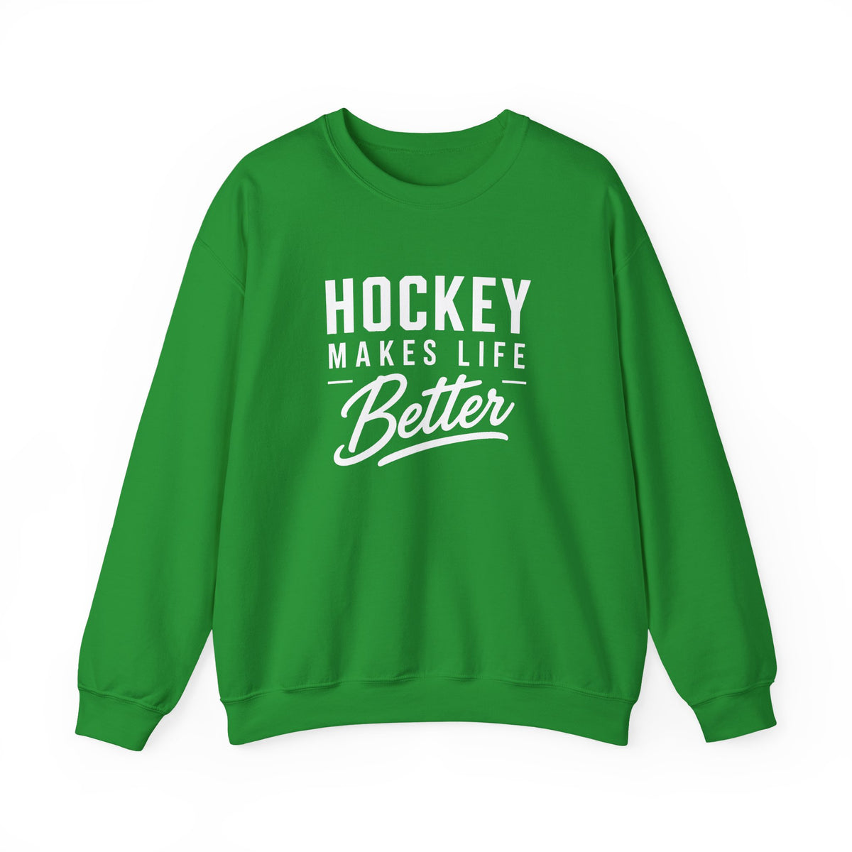 Hockey Makes Life Better Unisex Sweatshirt