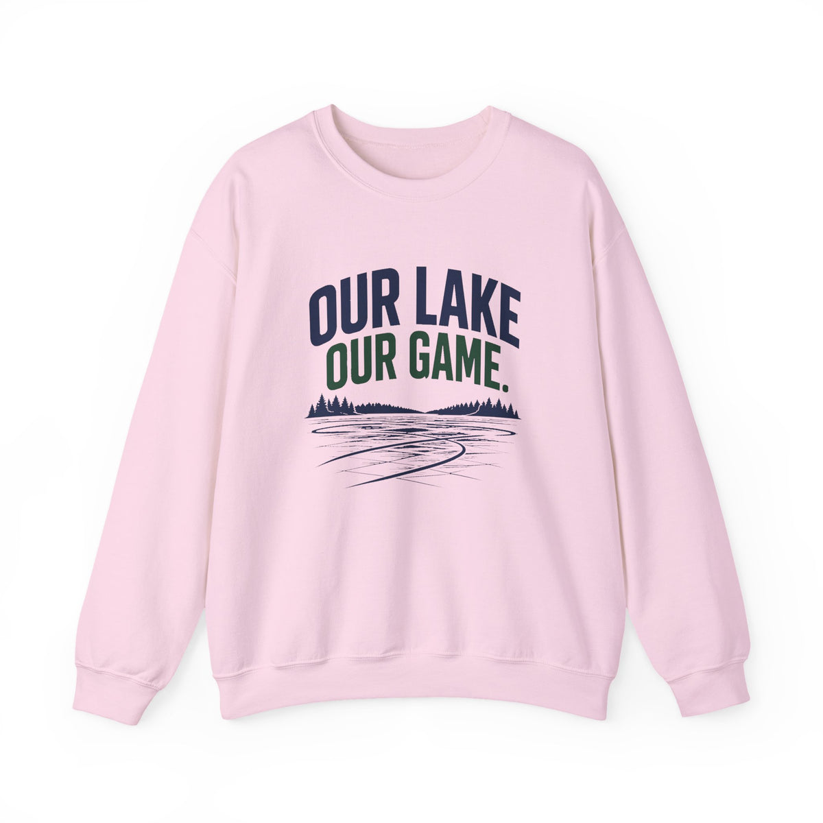 Our Lake Our Game Lake Life Sweatshirt
