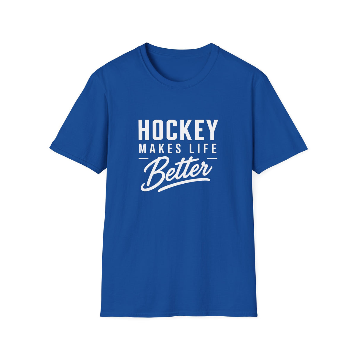 Hockey Makes Life Better Unisex T-Shirt