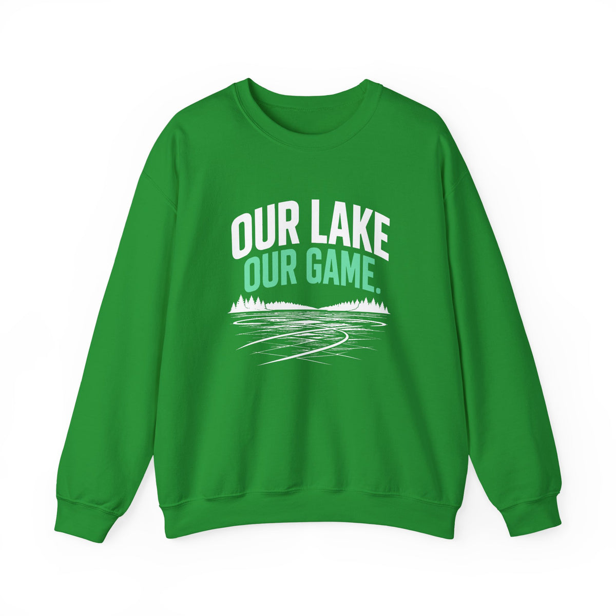 Our Lake Our Game Lake Life Sweatshirt