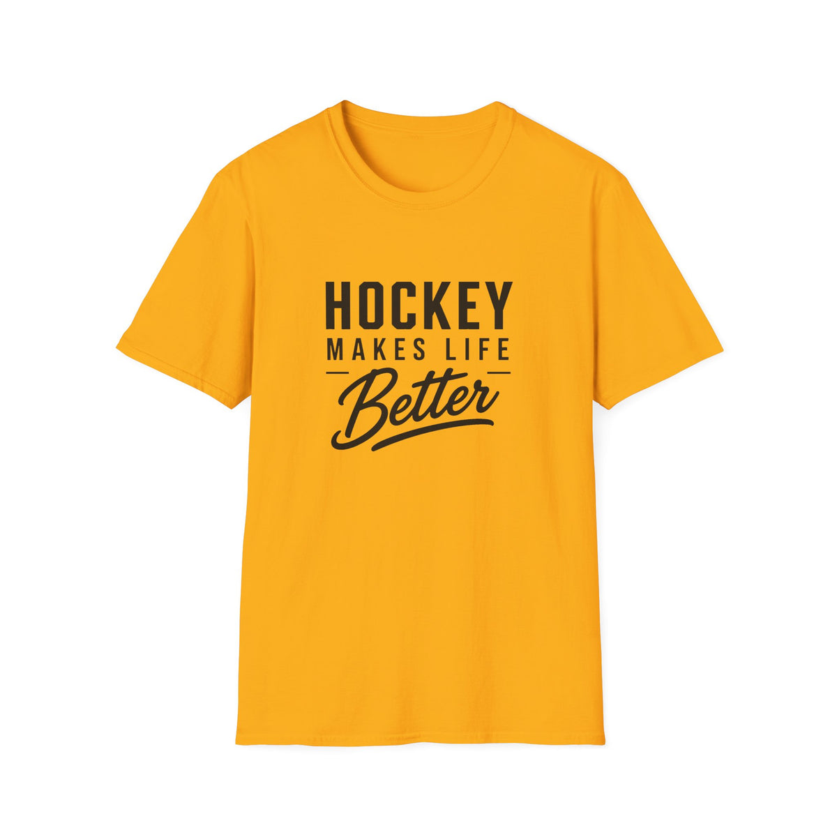 Hockey Makes Life Better Unisex T-Shirt