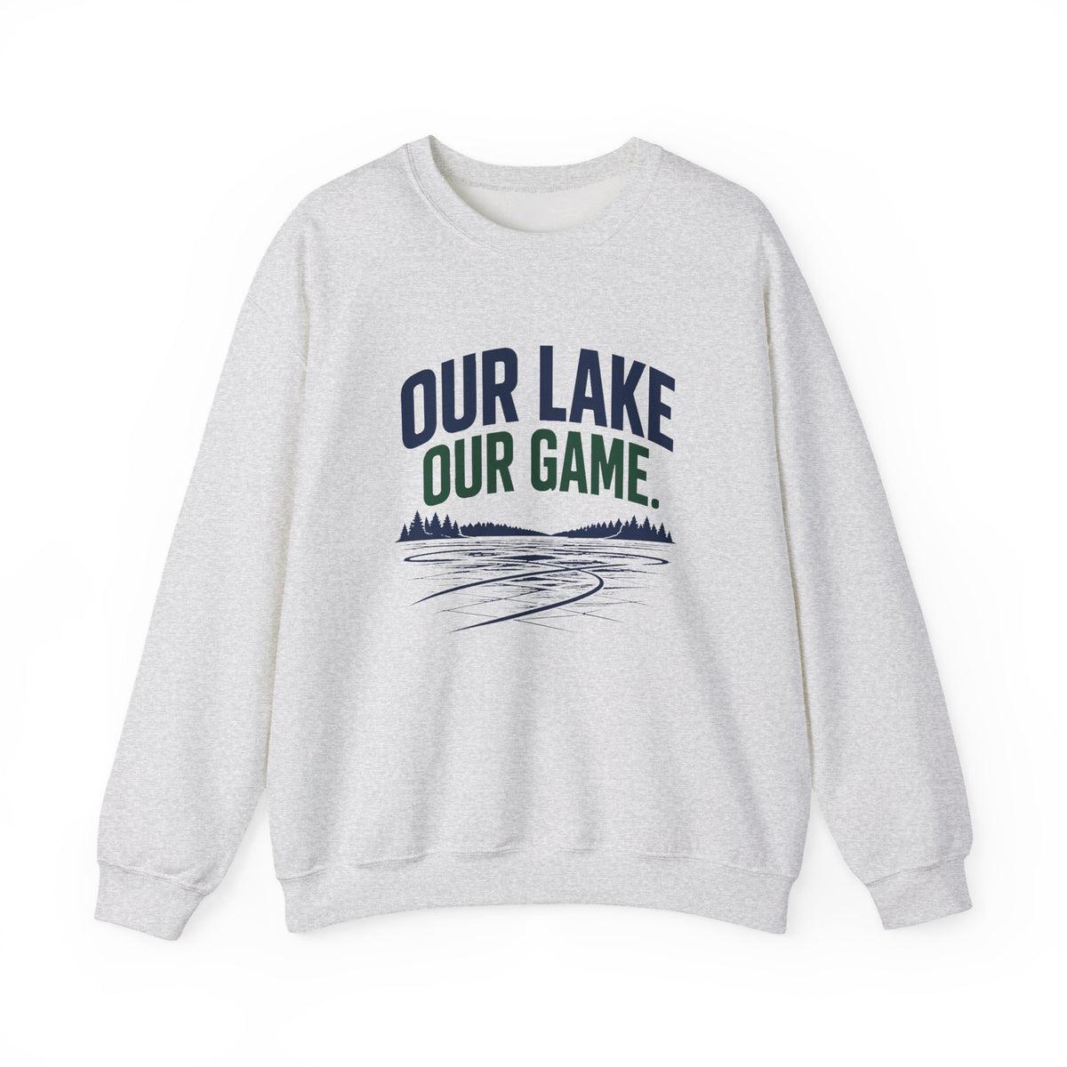 Our Lake Our Game Lake Life Sweatshirt