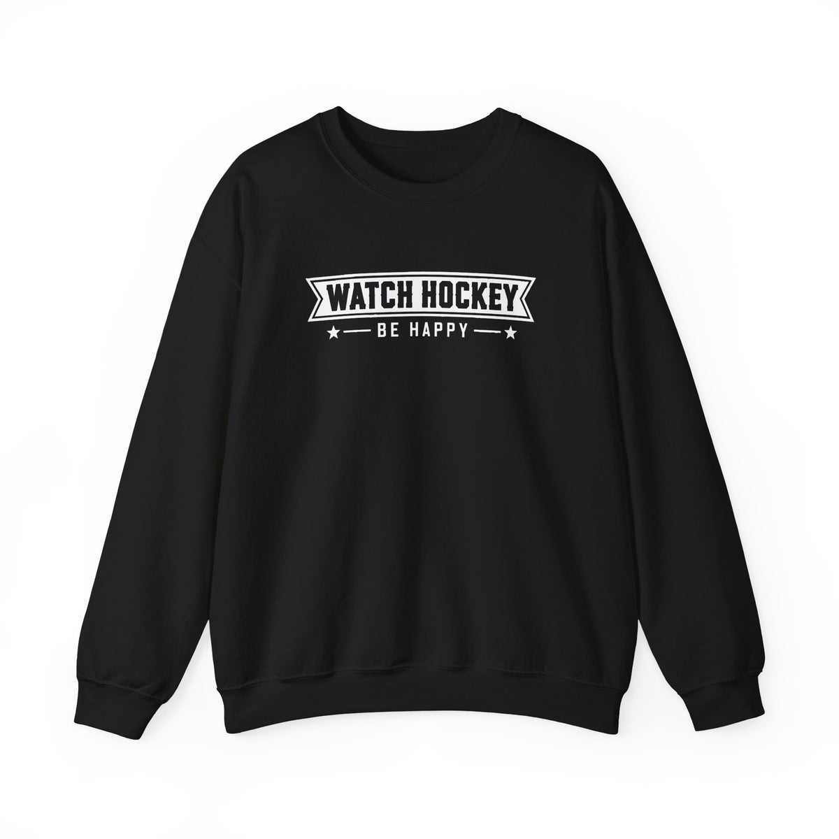 Watch Hockey Be Happy Hockey Fan Sweatshirt