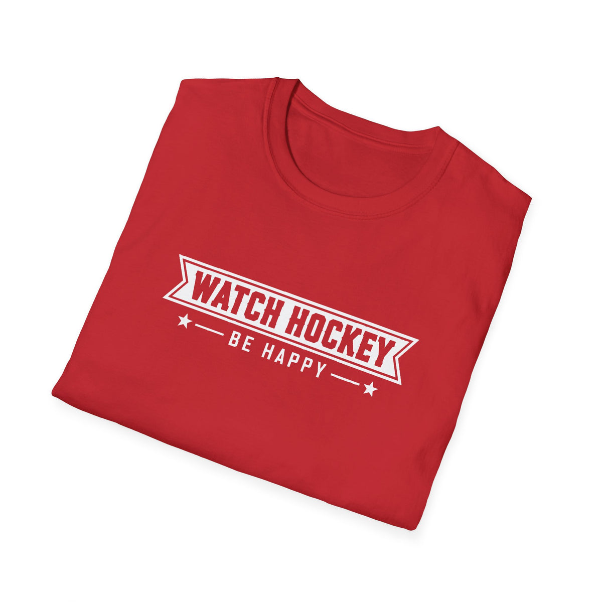 Watch Hockey Be Happy Hockey Fan T-Shirt