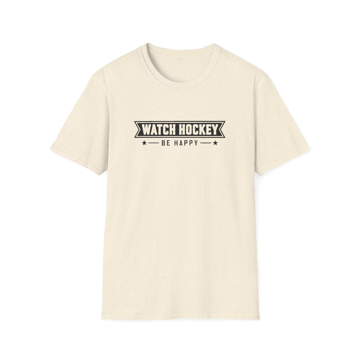 Watch Hockey Be Happy Hockey Fan T-Shirt