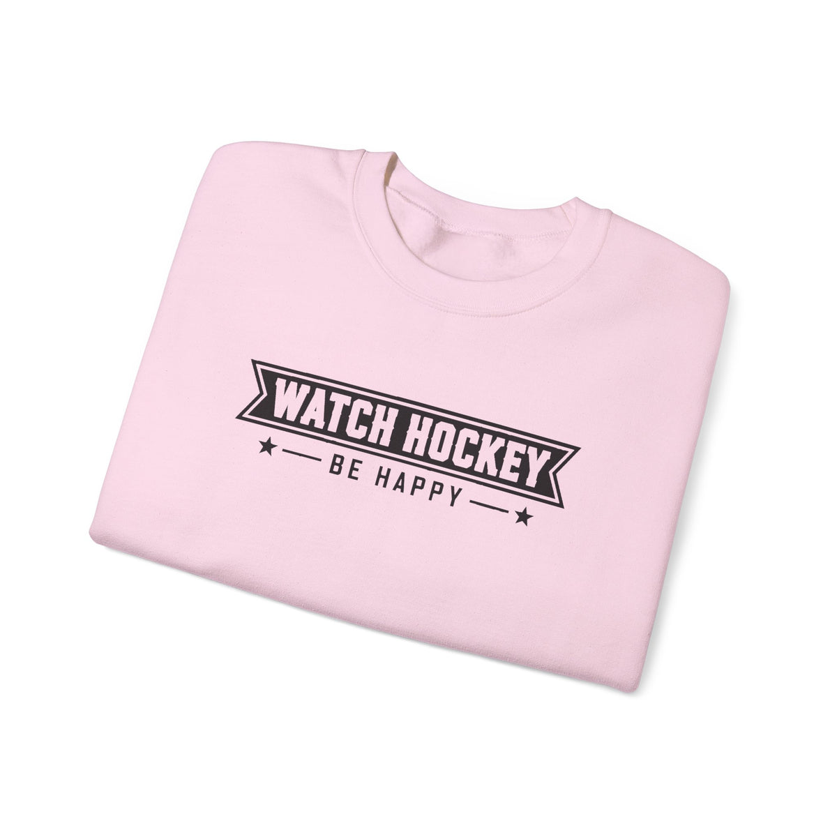 Watch Hockey Be Happy Hockey Fan Sweatshirt