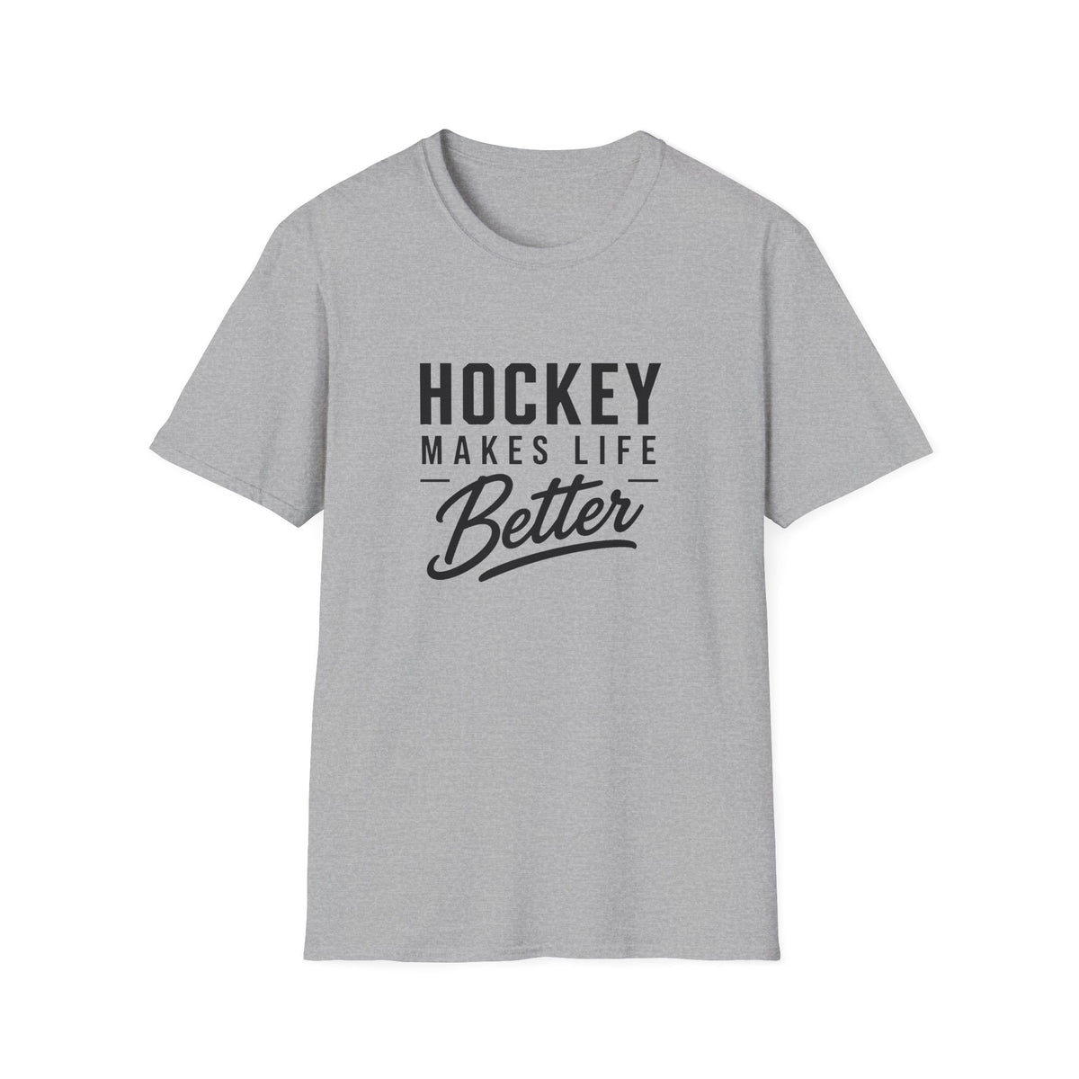 Hockey Makes Life Better Unisex T-Shirt