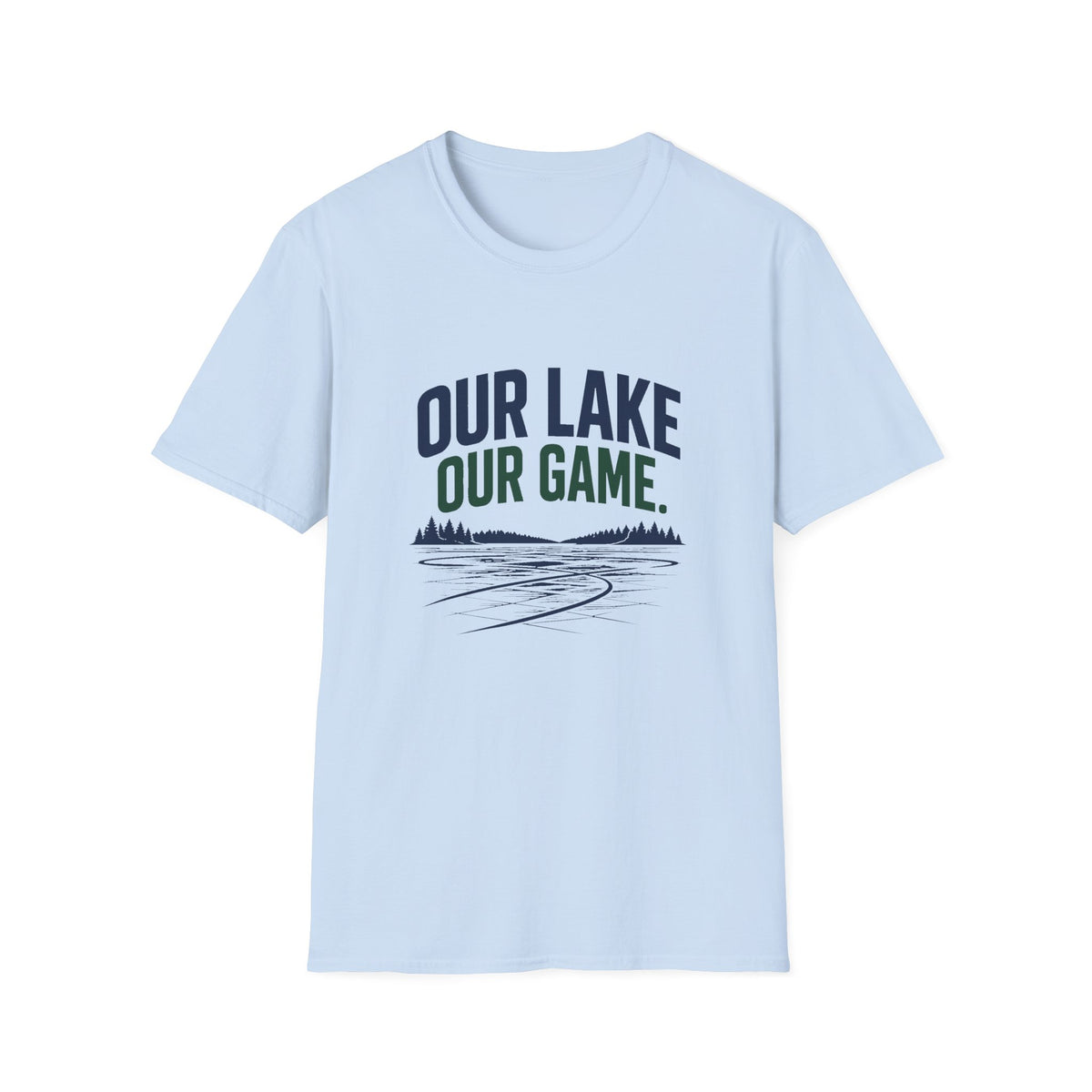 Our Lake Our Game Lake Life T-Shirt
