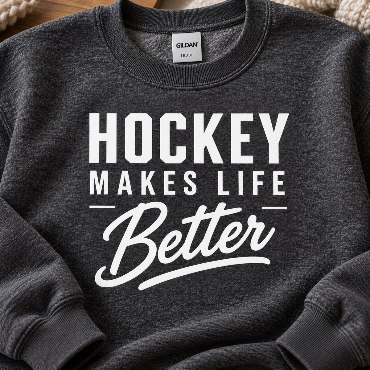 Hockey Makes Life Better Unisex Sweatshirt