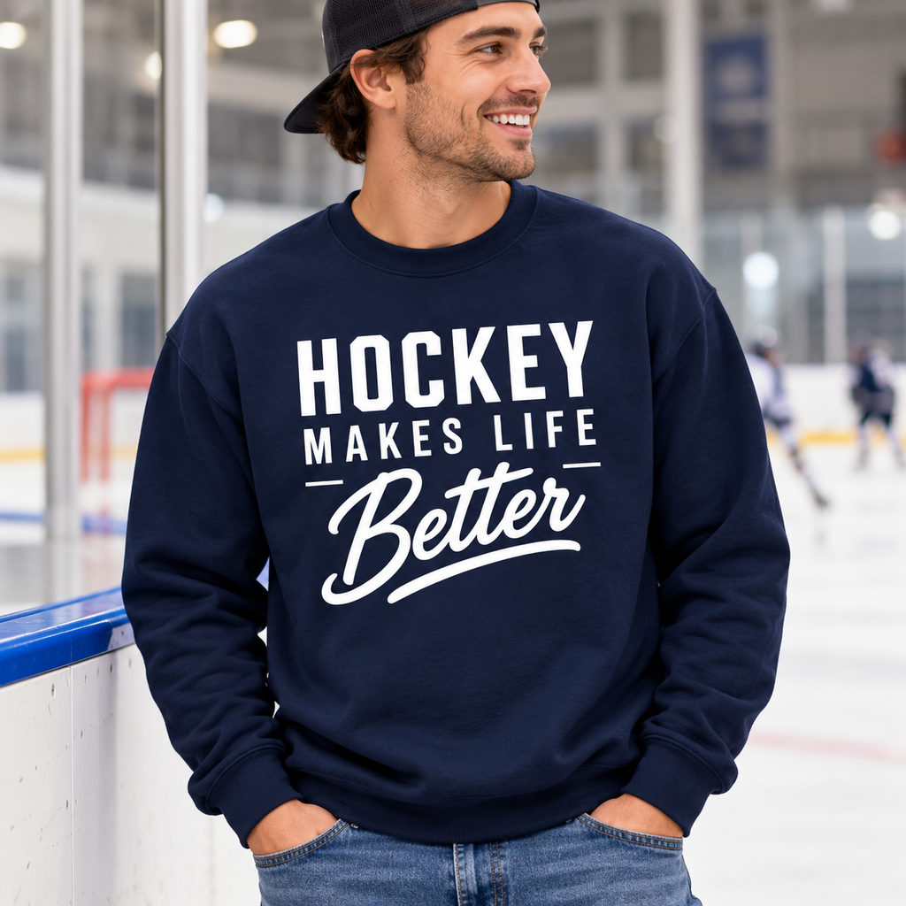 Hockey Makes Life Better Unisex Sweatshirt