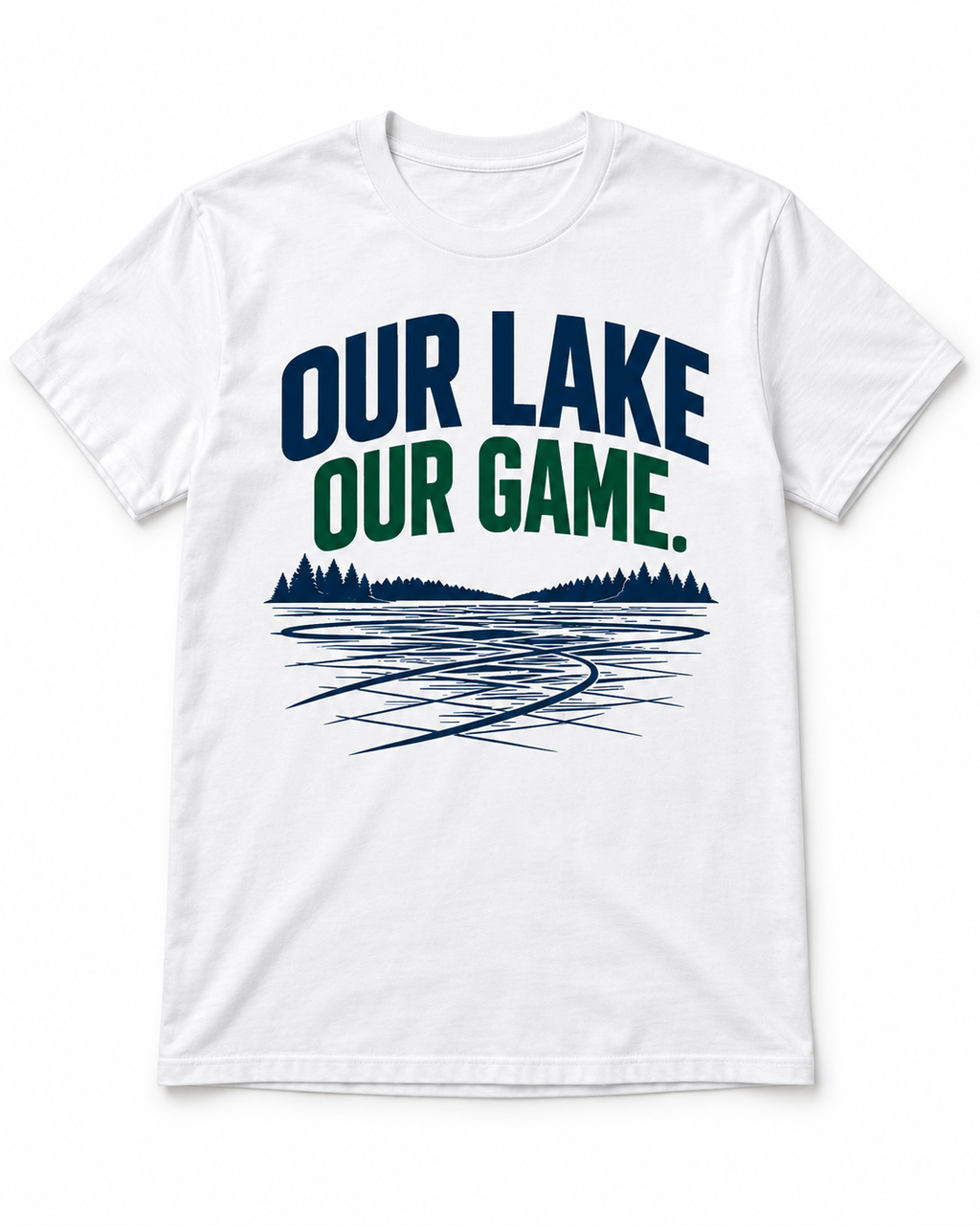 Our Lake Our Game Lake Life T-Shirt