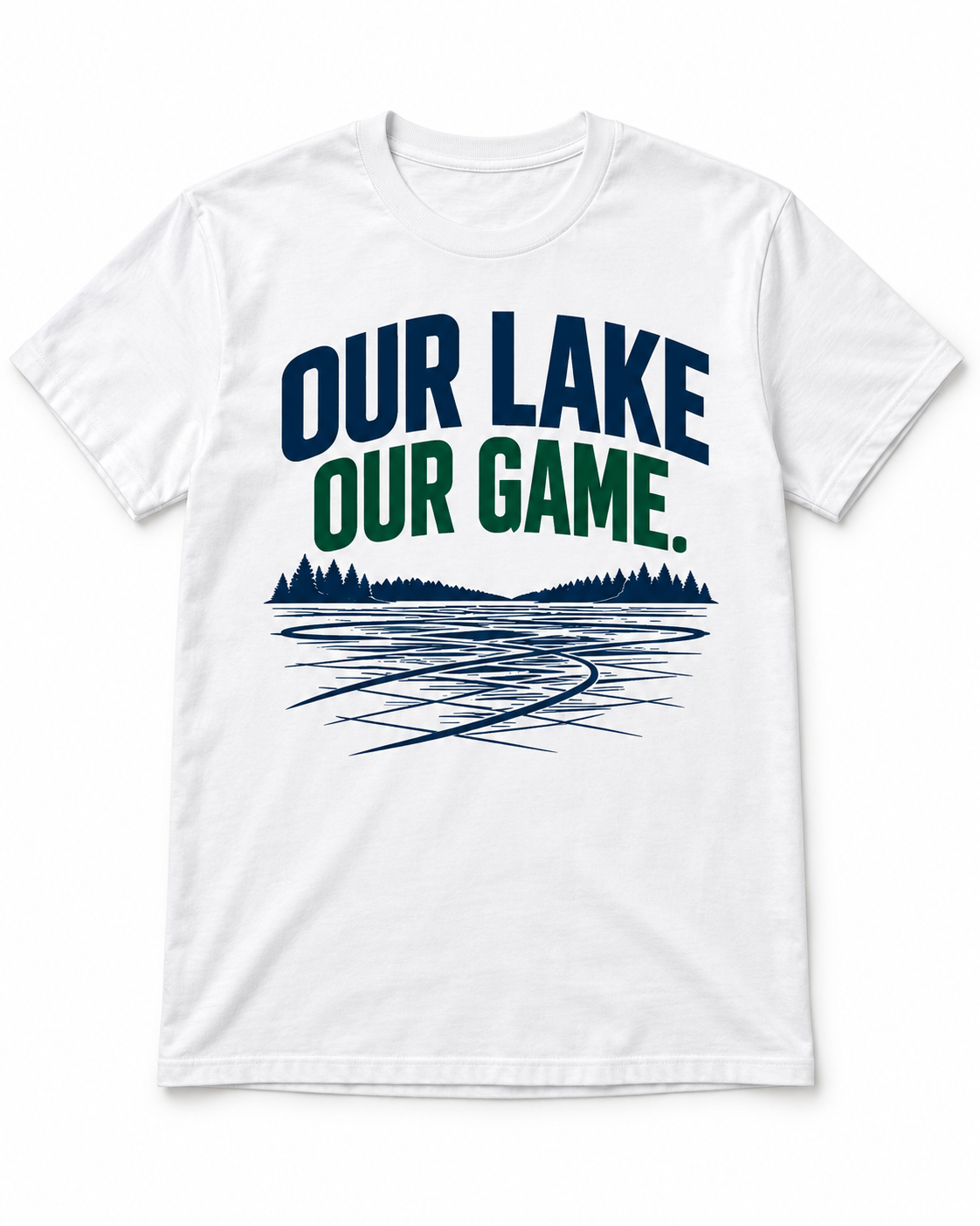 Our Lake Our Game Lake Life T-Shirt