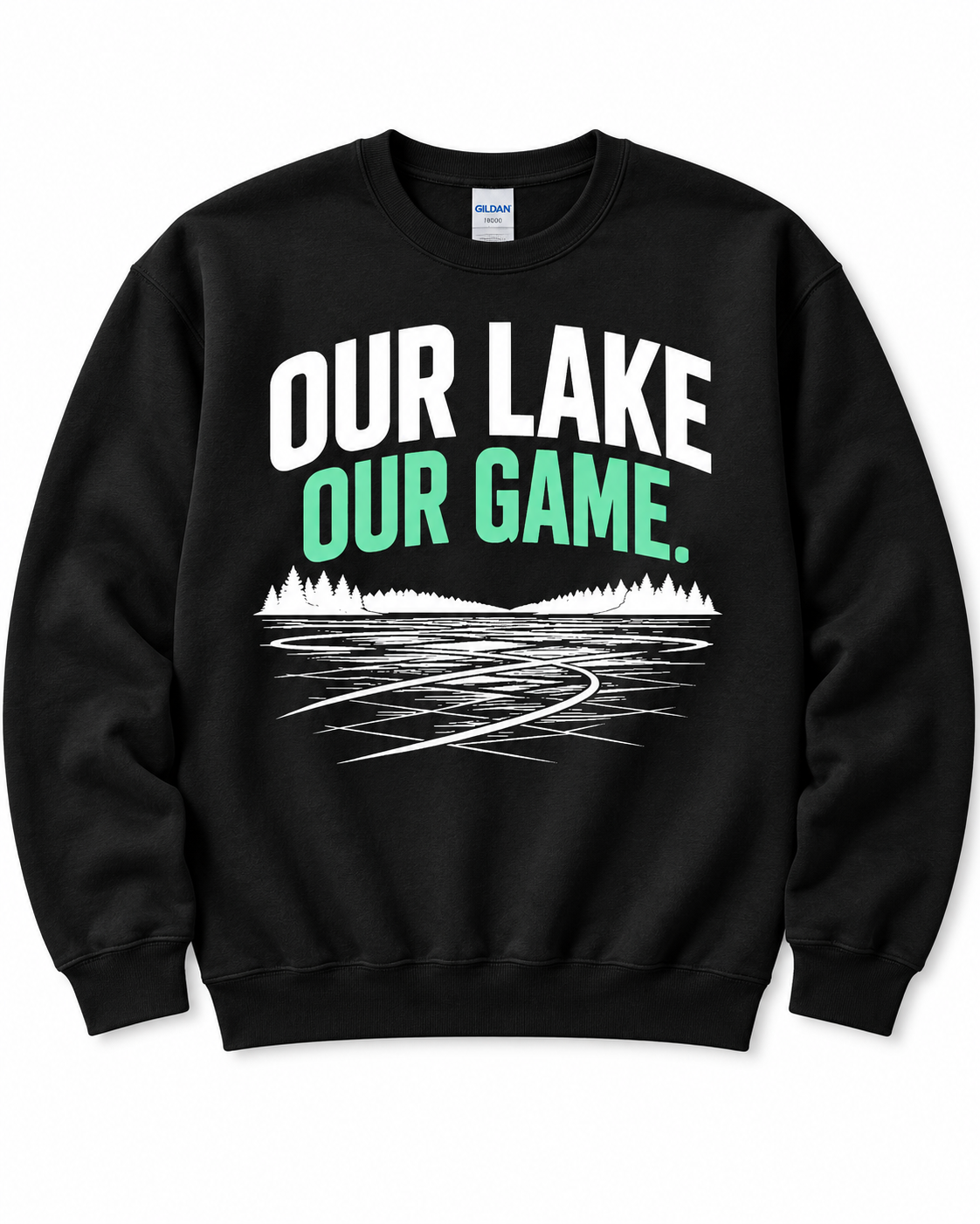 Our Lake Our Game Lake Life Sweatshirt
