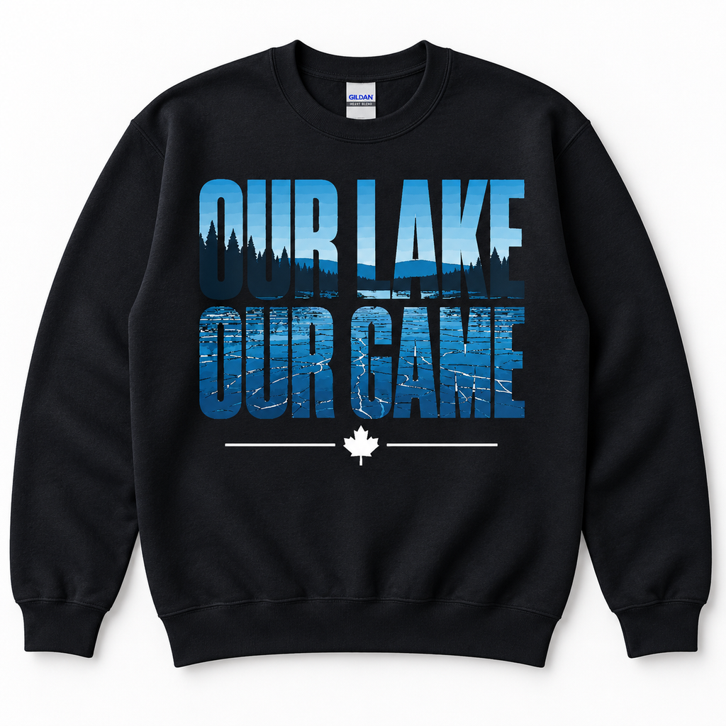 Our Lake Our Game Pond Hockey Sweatshirt