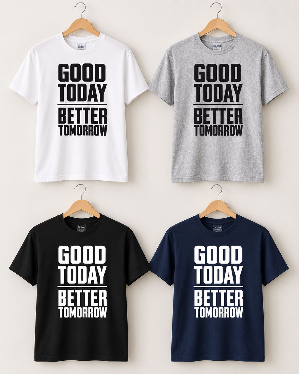 Good Today Better Tomorrow Motivational T-Shirt