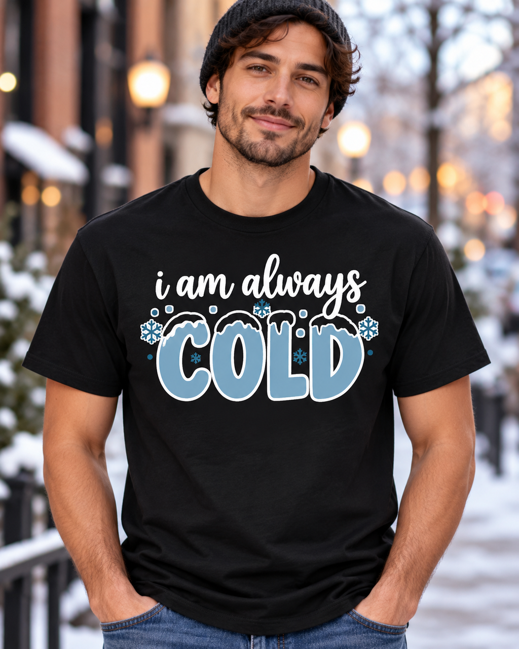 I Am Always Cold T-Shirt | Funny Winter Tee