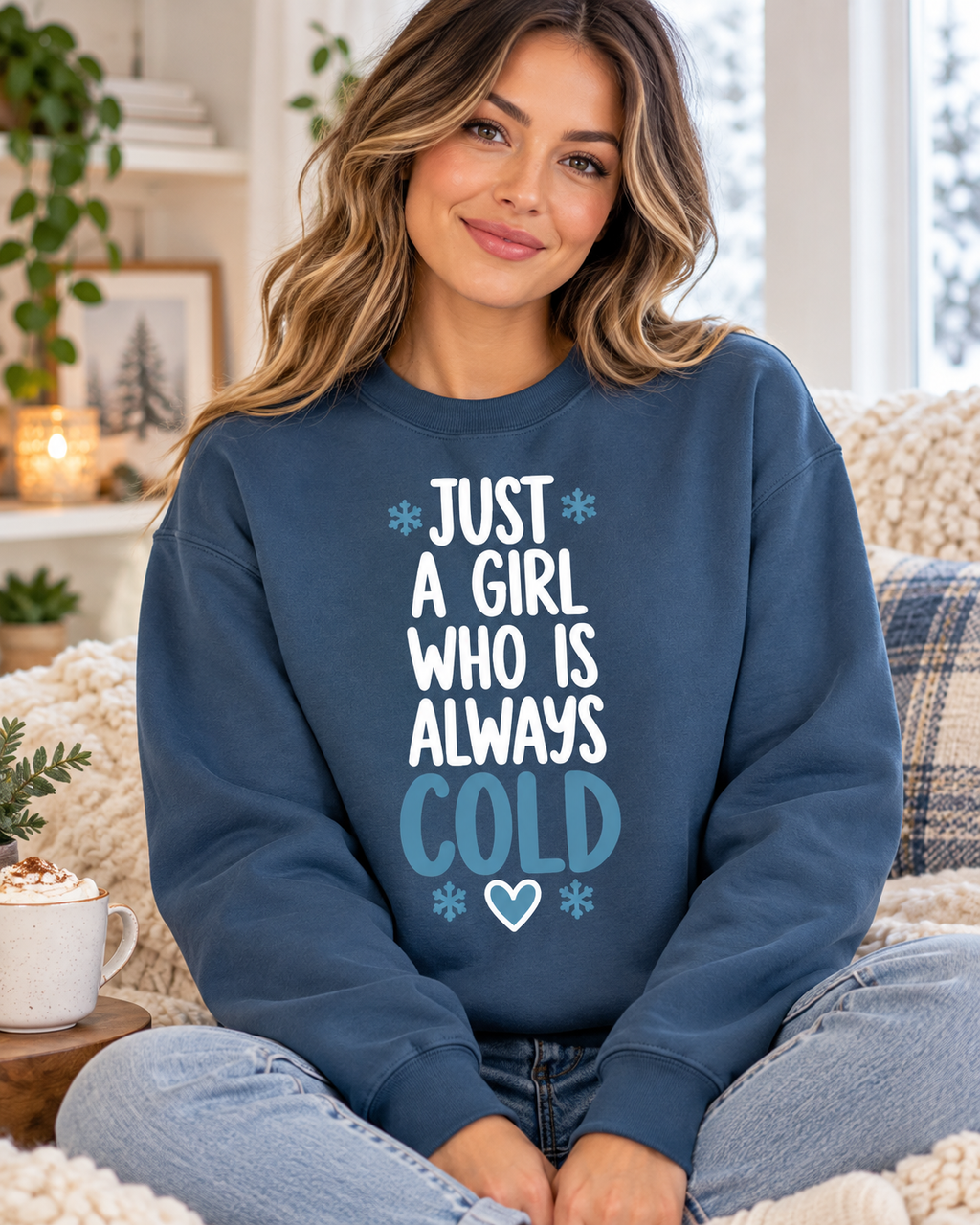 Just a Girl Who Is Always Cold Sweatshirt
