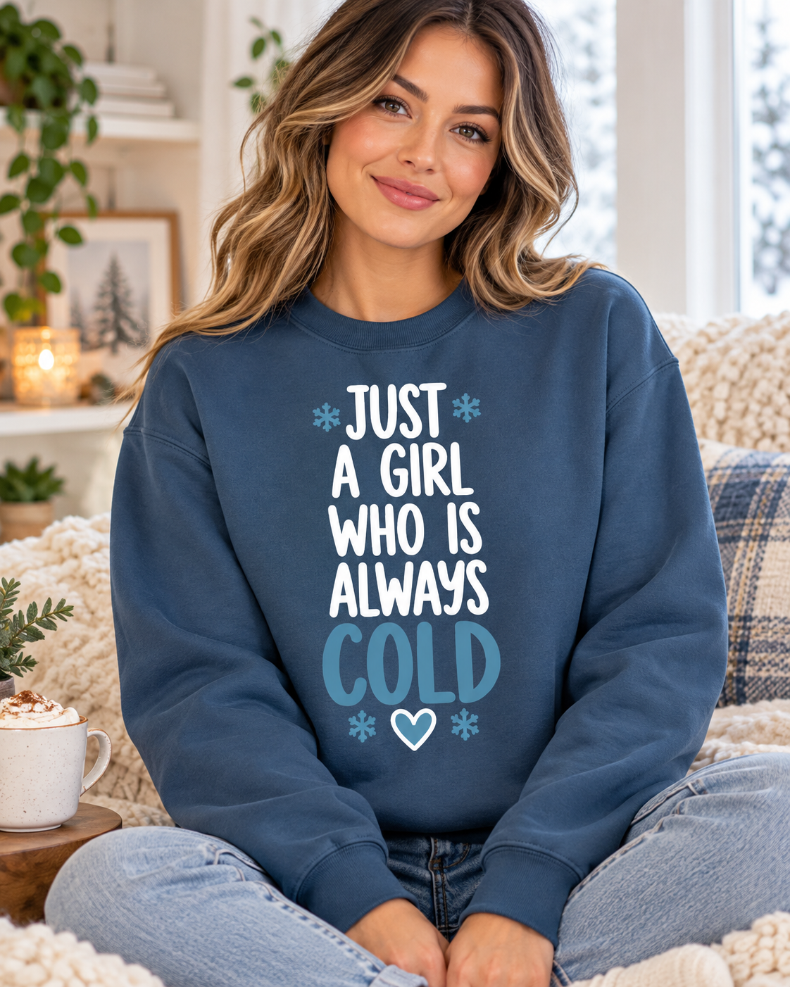 Just a Girl Who Is Always Cold Sweatshirt