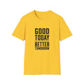 Good Today Better Tomorrow Motivational T-Shirt