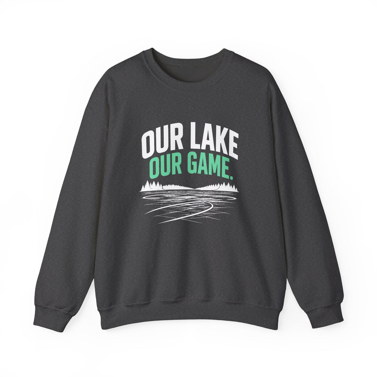 Our Lake Our Game Lake Life Sweatshirt