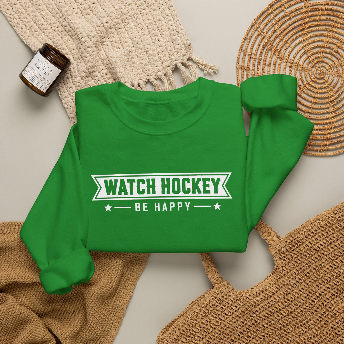 Watch Hockey Be Happy Hockey Fan Sweatshirt