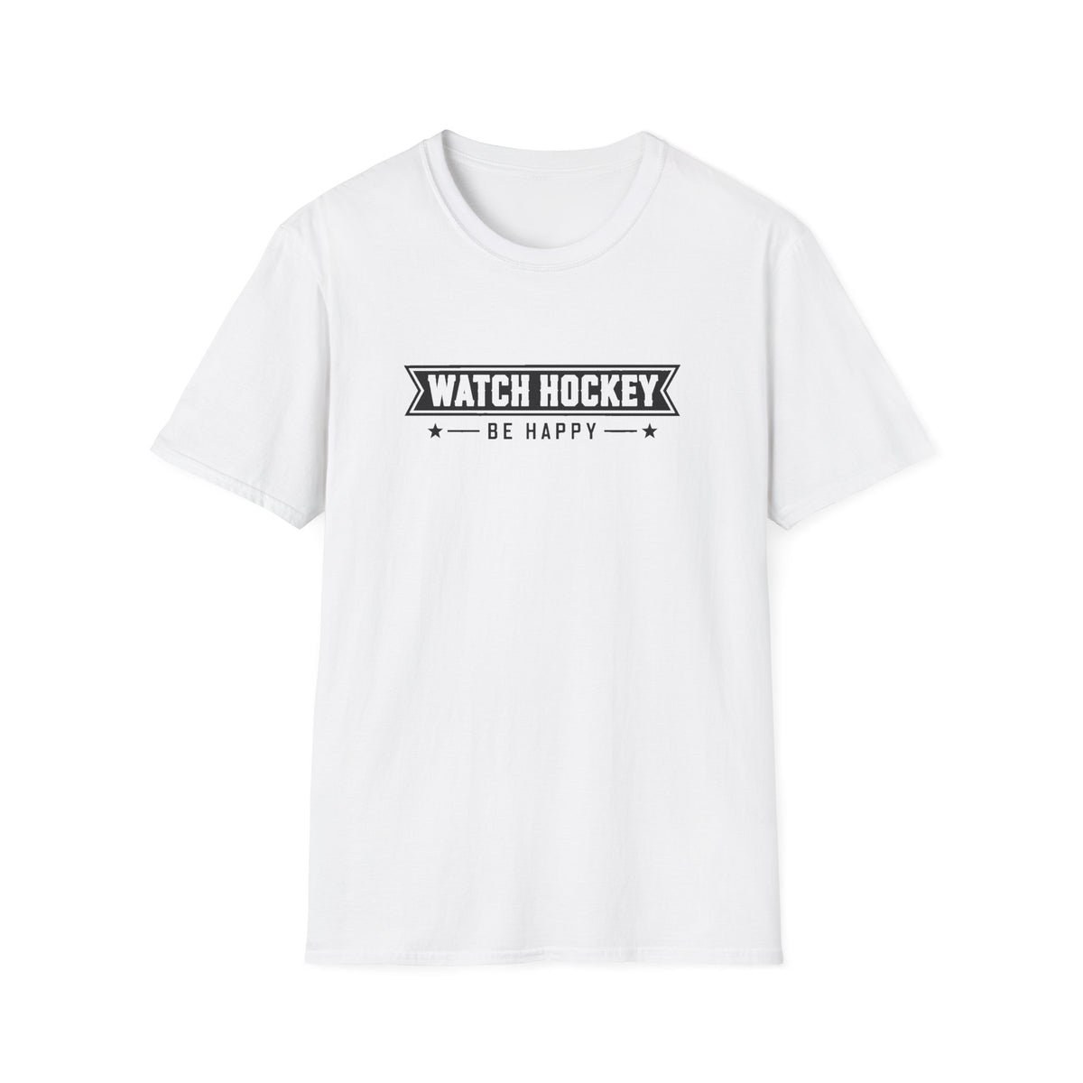 Watch Hockey Be Happy Hockey Fan T-Shirt