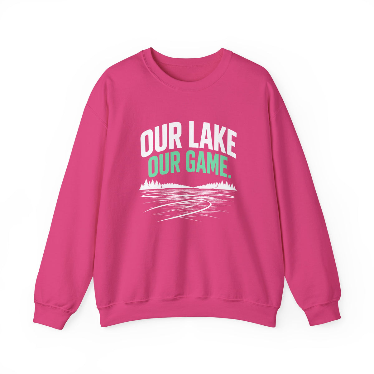 Our Lake Our Game Lake Life Sweatshirt
