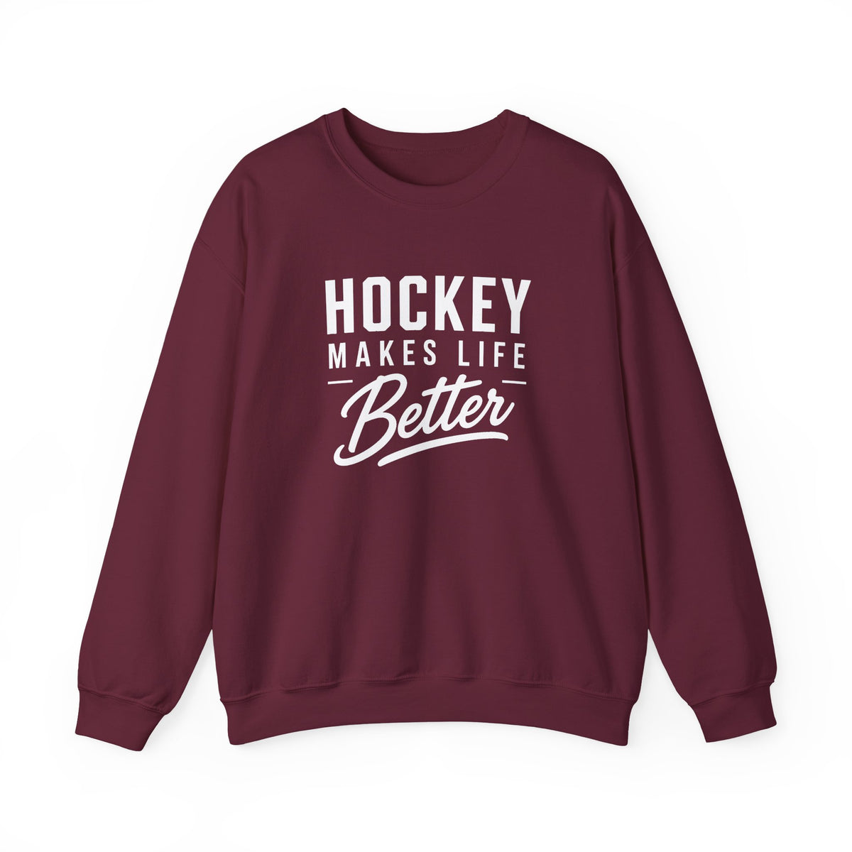 Hockey Makes Life Better Unisex Sweatshirt