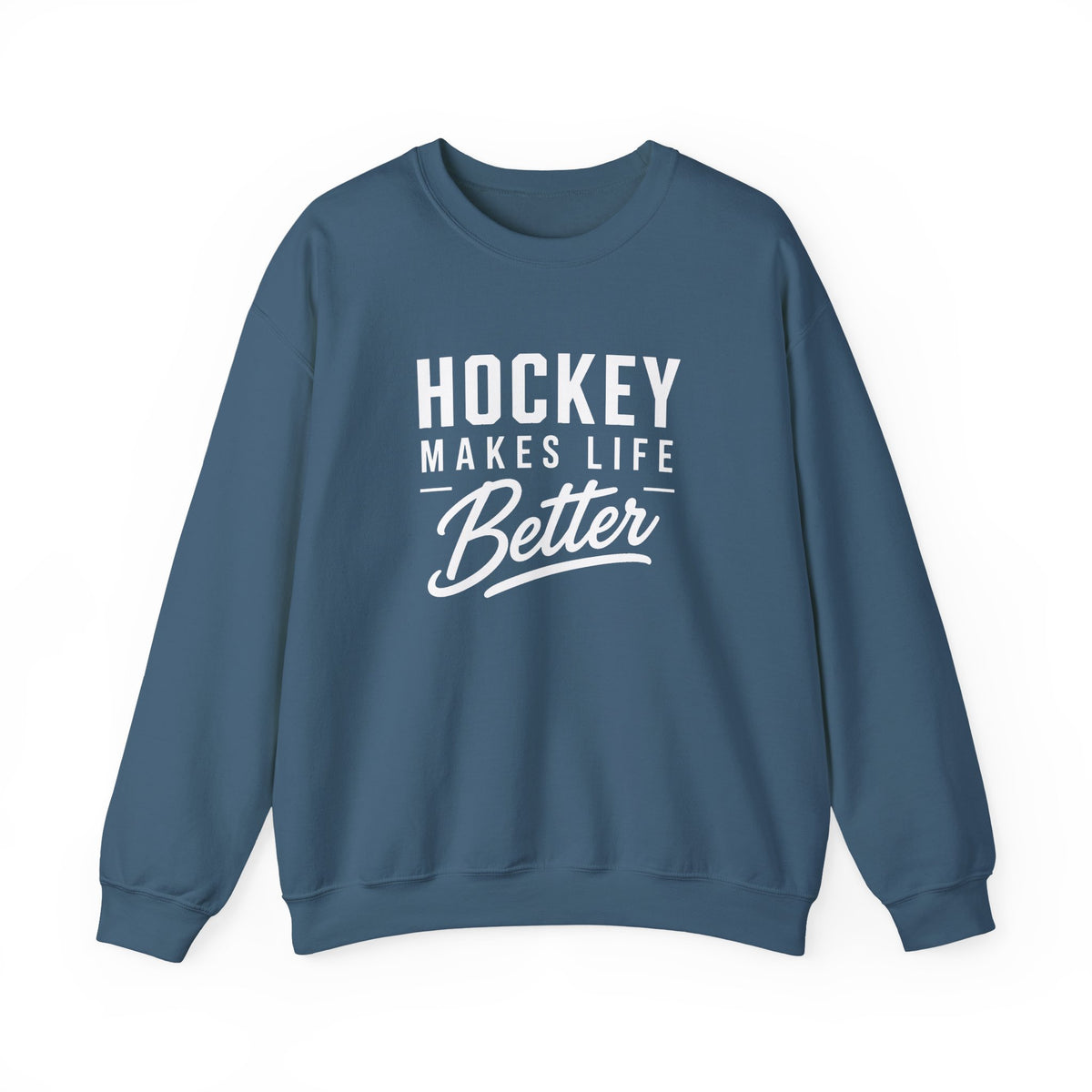Hockey Makes Life Better Unisex Sweatshirt