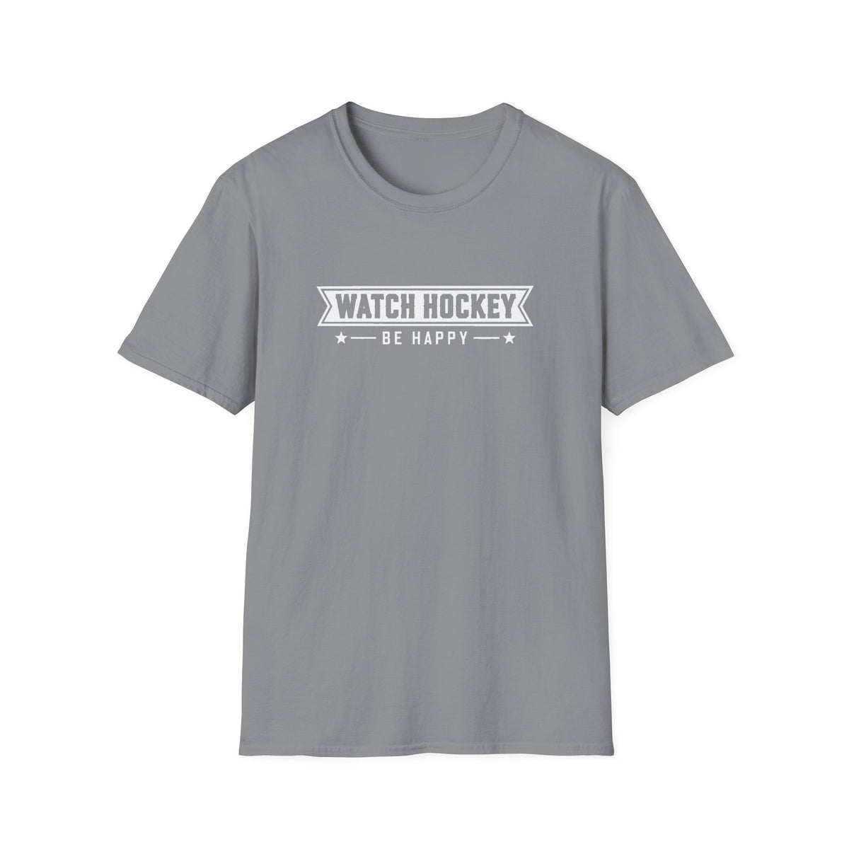 Watch Hockey Be Happy Hockey Fan T-Shirt