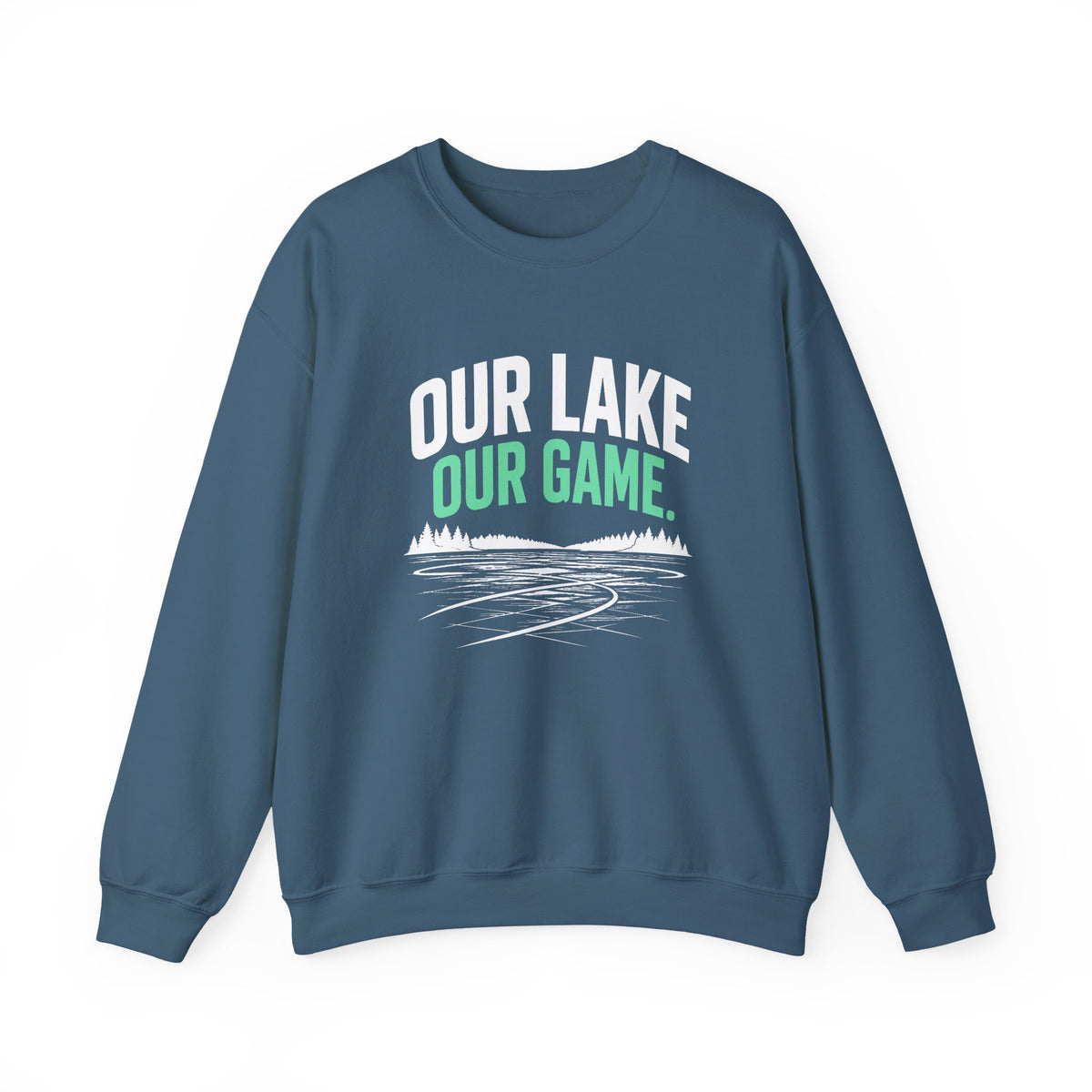 Our Lake Our Game Lake Life Sweatshirt
