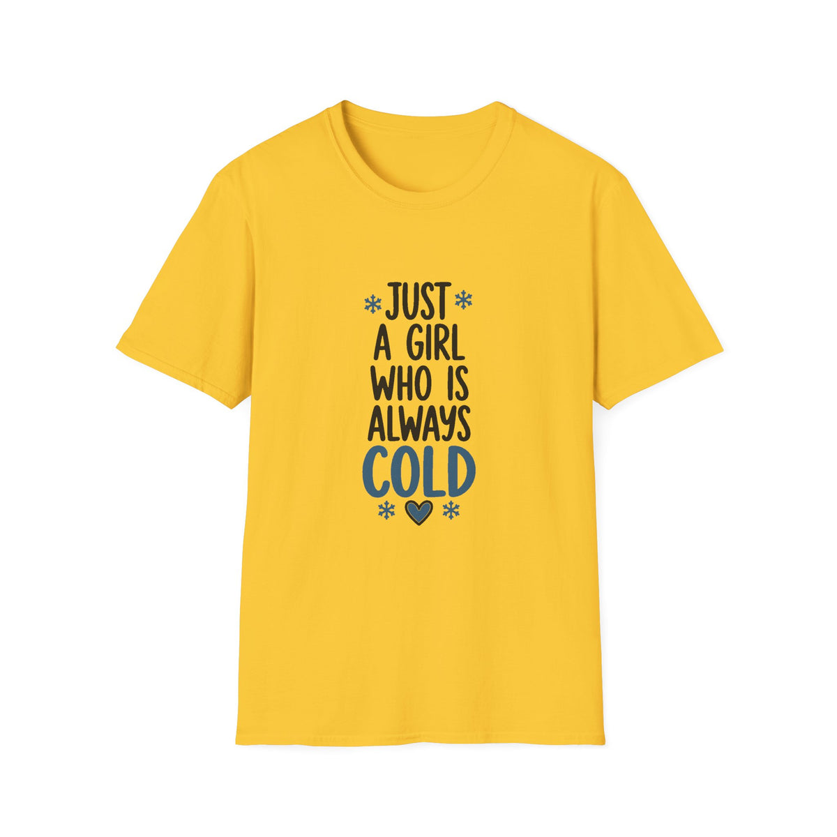 Just a Girl Who Is Always Cold T-Shirt