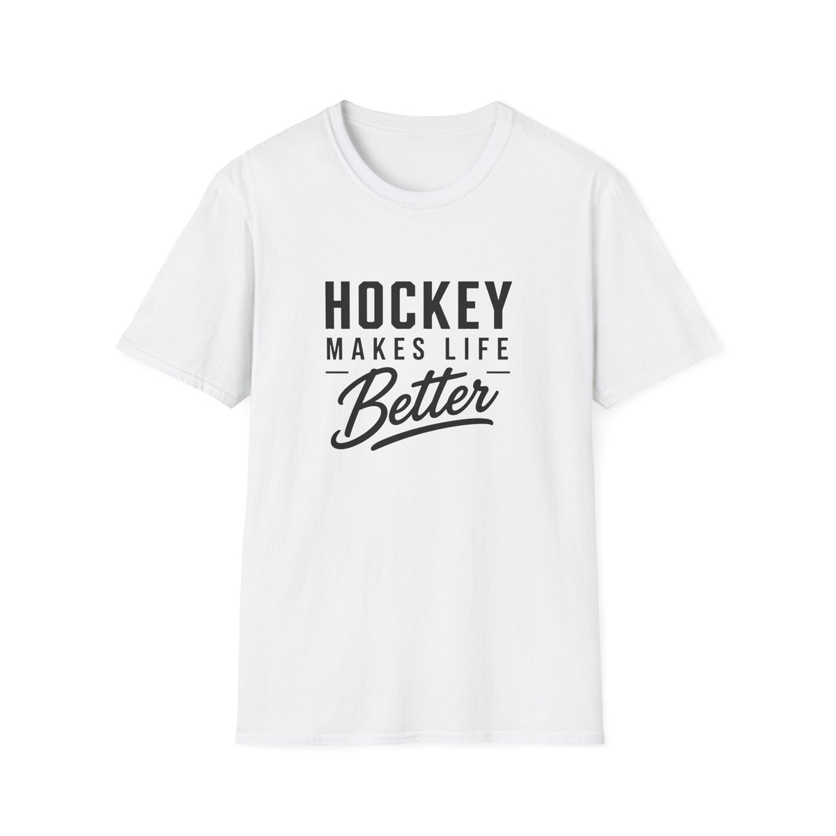 Hockey Makes Life Better Unisex T-Shirt