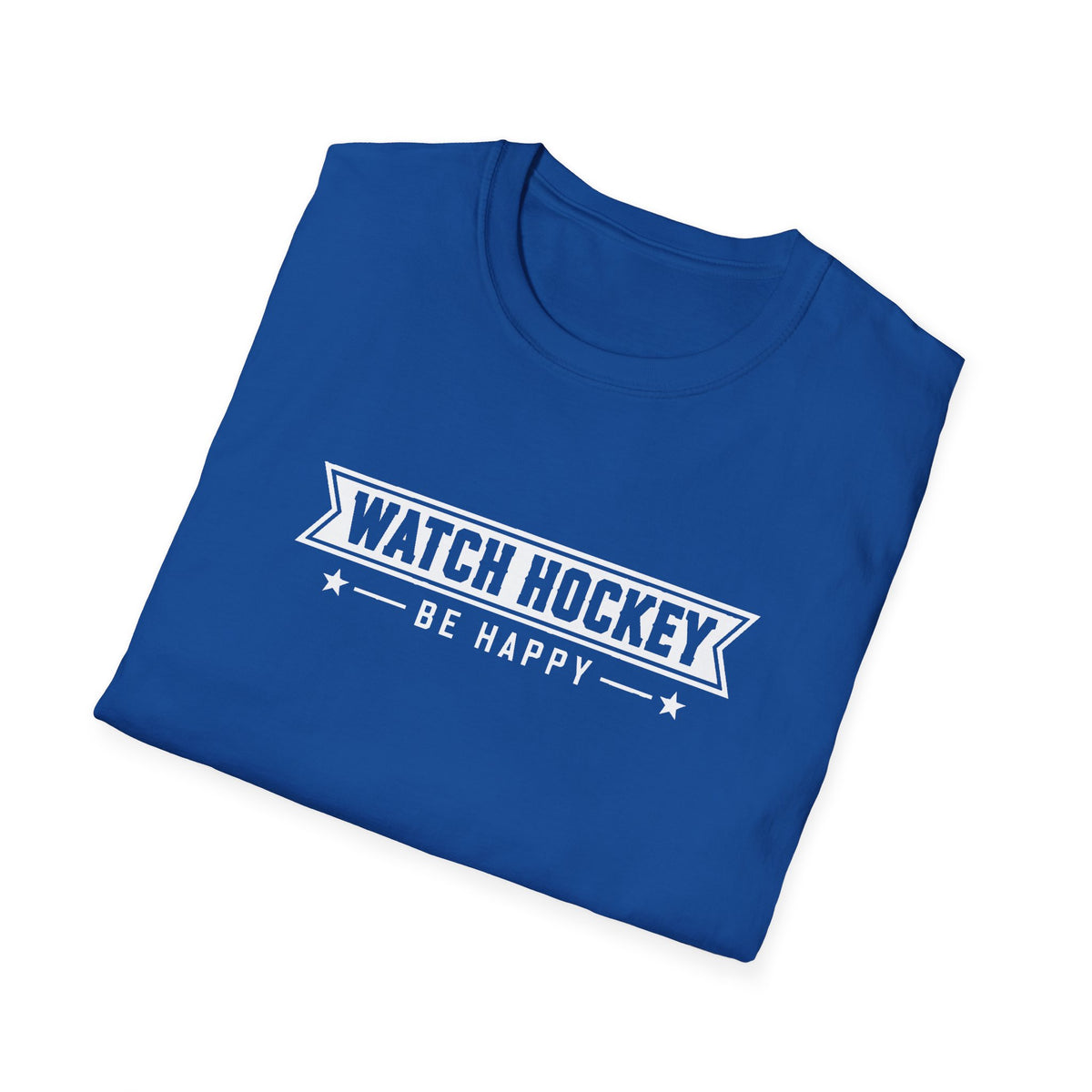 Watch Hockey Be Happy Hockey Fan T-Shirt