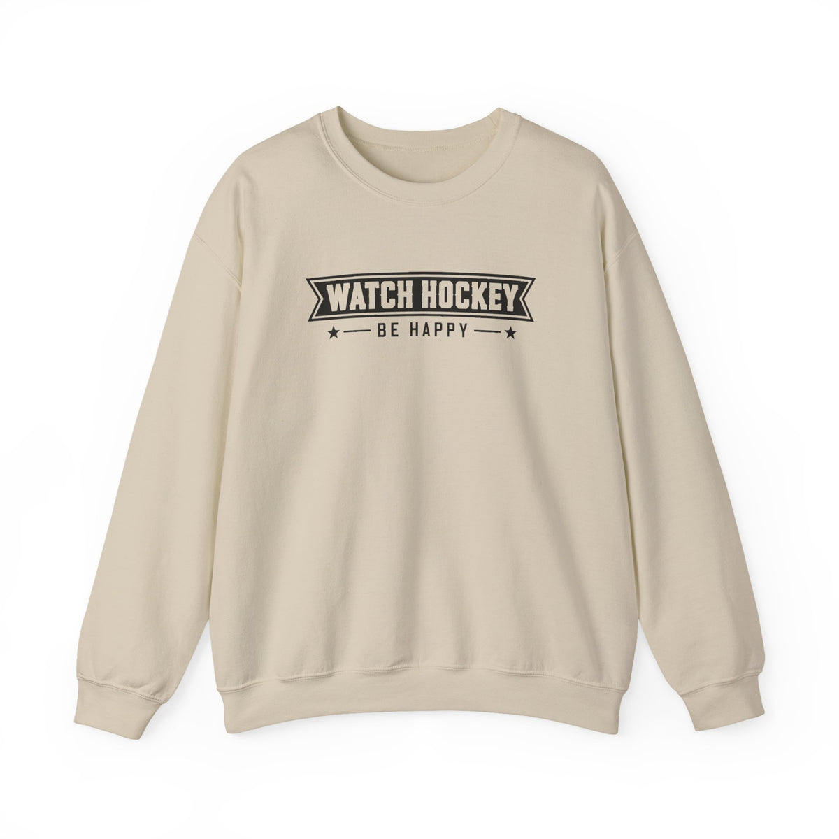Watch Hockey Be Happy Hockey Fan Sweatshirt