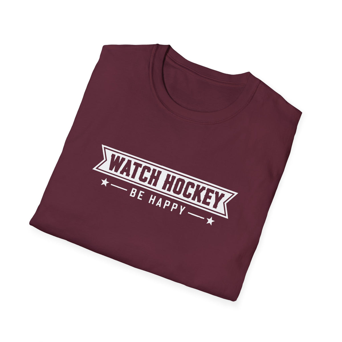 Watch Hockey Be Happy Hockey Fan T-Shirt