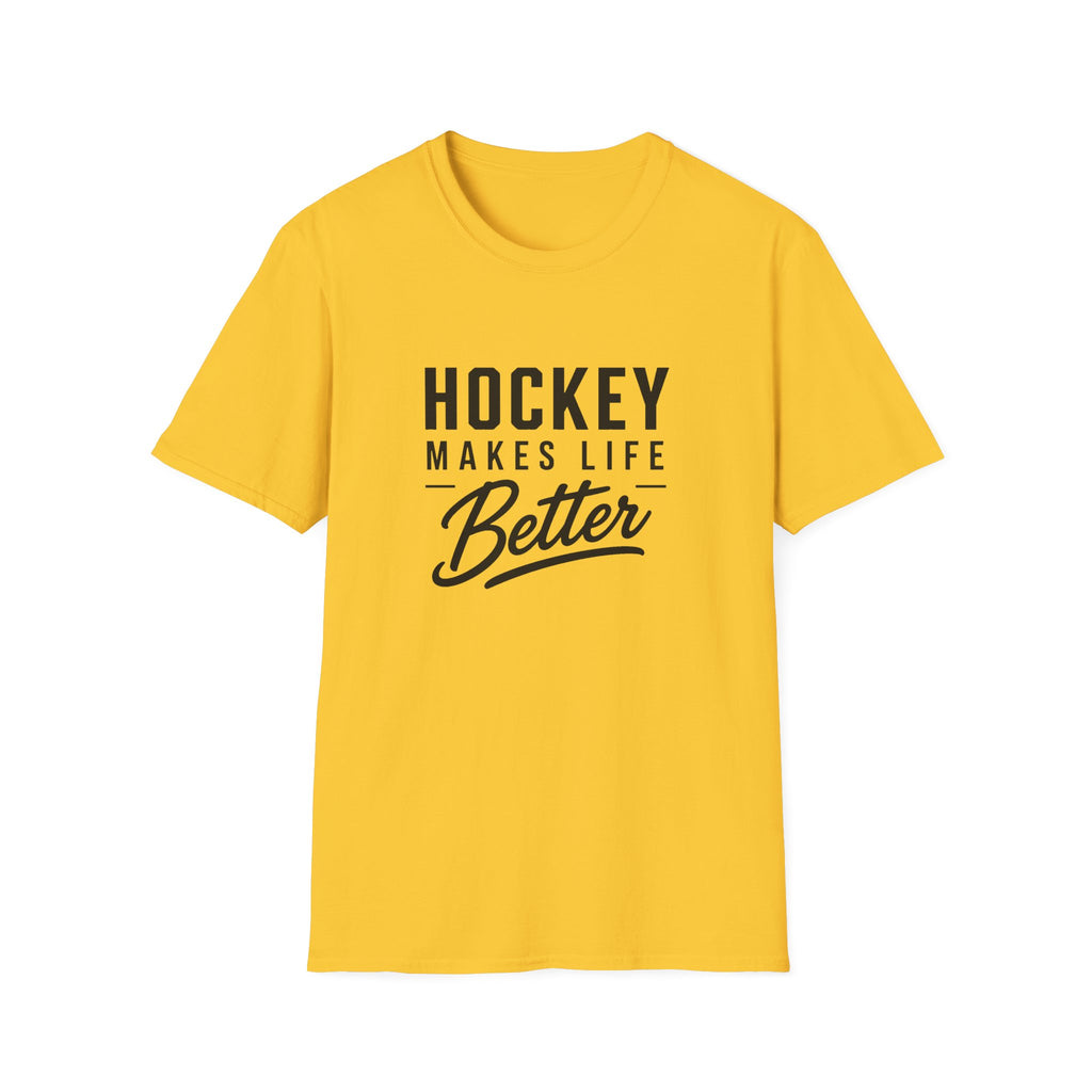 Hockey Makes Life Better Unisex T-Shirt